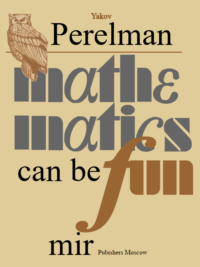 Mathematics Can Be Fun by Yakov Perelman